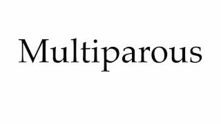 How to Pronounce Multiparous [upl. by Claretta]