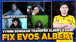 VYNNN BONGKAR TRANSFER ALBERT amp KAIRI❗ EVOS ALBERT IS REAL❗ [upl. by Najtsirk]