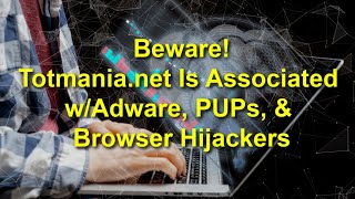 TWIM Ep123 Pt3 Totmanianet Website Is Associated wAdware Browser Hijackers Unwanted Programs [upl. by Yank210]