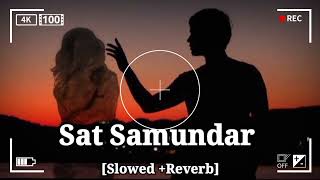 Sat Samundar Ek Dafa Hi Main Mila SlowedReverb lofi music 🎶 [upl. by Cirilla]