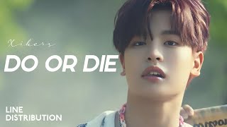 xikers — DO or DIE  Line Distribution [upl. by Irolav479]