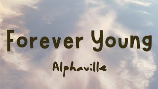 Alphaville  Forever Young Lyrics my fav song [upl. by Whitelaw]