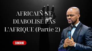 AFRICAIN NE DIABOLISE PAS LAFRIQUE Partie 2  RÉVÉREND WILFRIED ZAHUI [upl. by Derrej]