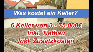 Was kostet ein Keller inkl Tiefbau und Zusatzkosten 6 Keller im Vergleich Teil 1 von 2 [upl. by Ion995]