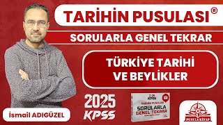 2024 KPSS Tarihin Pusulası  Türkiye Tarihi ve Beylikler  İsmail ADIGÜZEL [upl. by Eecats]