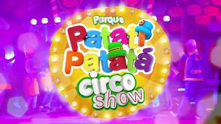 Parque Patati Patatá Circo Show  Completo [upl. by Otrebmuh]