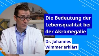 Dr Johannes Wimmer erklärt die Bedeutung der Lebensqualität bei der Akromegalie [upl. by Irak]