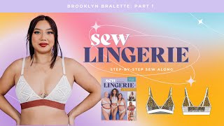 Brooklyn Bralette Sew Lingerie Sew Along Part 1 How to Sew A Bralette [upl. by Deadman]