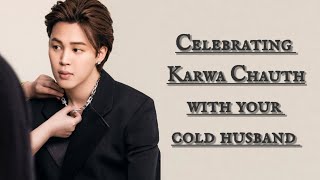 Celebrating Karwa Chauth with your cold husband  Jimin ff oneshot  BTS ff [upl. by Nylanaj]