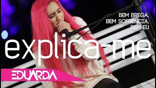 Eduarda Alves  Explicame  DVD Bem Brega 01 [upl. by Homans]