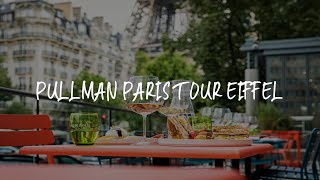 Pullman Paris Tour Eiffel Review  Paris  France [upl. by Elah]