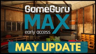 GameGuru MAX MAY 2022 Update [upl. by Schoof]