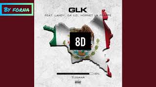 GLK  93 Tijuana 8D Audio 🎧 [upl. by Dyolf88]