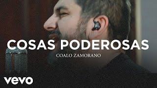 Coalo Zamorano  Cosas poderosas Sesiones Orgánicas Ft Marcos Witt [upl. by Gerome]