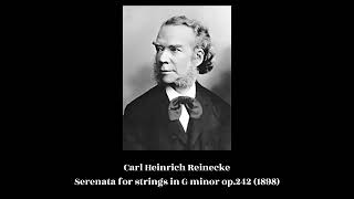 Carl Heinrich Reinecke  Serenata for strings in G minor op242 1898 [upl. by Felic890]