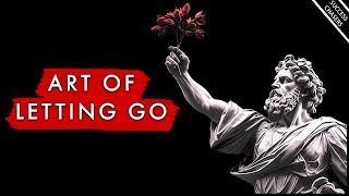 The Art of Letting Go A Complete Guide To Embracing Stoicism And Minimalism [upl. by Nosyd]