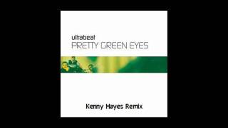 Ultrabeat  Pretty Green Eyes Kenny Hayes Remixmp4 [upl. by Krucik]