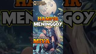 Hampir MeninggoyMobile legendsMiya MLBB shorts mlbb [upl. by Aldarcie627]