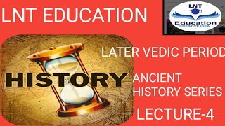 ANCIENT HISTORYLECTURE4LATER VEDIC PERIOD [upl. by Ardnosak118]