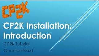 CP2K Tutorial 10 CP2K installation introduction summary of different methods linux [upl. by Aerdnaz]