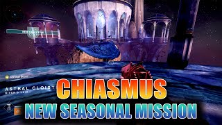 CHIASMUS  New Seasonal Mission Destiny 2 Gameplay [upl. by Ledarf]