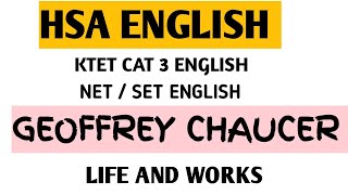 GEOFFREY CHAUCER  LIFE AND WORKS  HSA ENGLISH  KTET CAT 3 ENGLISH  NET SET ENGLISH [upl. by Schaeffer759]