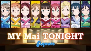 Aqours  MY Mai☆TONIGHT  MY 舞☆TONIGHT lit MY Dance☆TONIGHT Color Coded Kanji Romaji Eng [upl. by Lewse583]