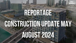 Reportage Projects  Construction Update AUGUST 2024 [upl. by Sharl983]