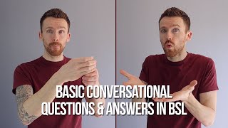 Basic Conversational Questions and Answers in BSL [upl. by Dennett904]