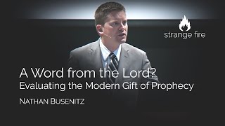 A Word from the Lord Evaluating the Modern Gift of Prophecy Nathan Busenitz Selected Scriptures [upl. by Heilner]