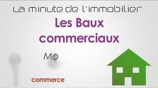 Les baux commerciaux la minute de lImmobilier [upl. by Reviere]