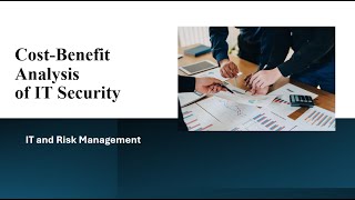 8 Cost Benefit Analysis of IT Security [upl. by Sherman900]