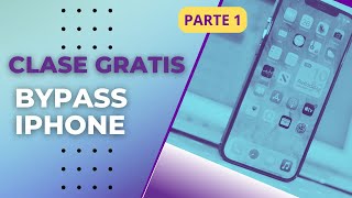 Clase gratuita  Bypass iPhone  Parte 1 [upl. by Heidi]