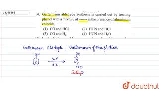 Gattermann aldehyde synthesis is carried out by treating phenol with a mixture of  in the [upl. by Elayor]