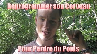 Comment Reprogrammer son Cerveau pour Perdre du Poids [upl. by Eselrahc]