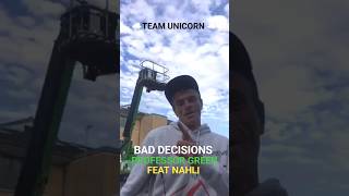 Team Unicorn 🦄 BAD DECISIONS 🎵 PROFESSOR GREEN FEAT NAHLI 🔥 [upl. by Tertius]