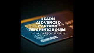 Learn Advanced Carding Techniques Online Premium Services [upl. by Keeton411]