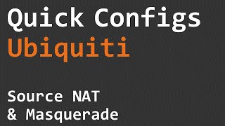 Quick Configs Ubiquiti  Source NAT amp Masquerade [upl. by Goggin]