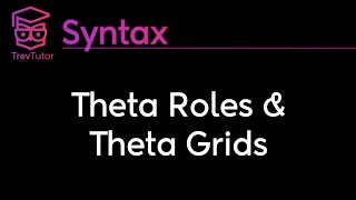 Syntax Theta Roles and Theta Grids [upl. by Jonie]