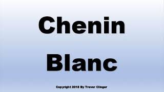 How To Pronounce Chenin Blanc Wine [upl. by Radloff]