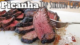 Picanha Steak  Grilled Top Sirloin Caps  PoorMansGourmet [upl. by Oirtemed]