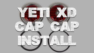 Yeti XD Cap Cap Install [upl. by Oswald740]