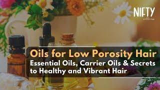 Hair Products for Low Porosity Hair  Hair Oils  Shampoos  Conditioners [upl. by Oigres]