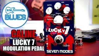 Caline Lucky 7 Seven Modes Modulation Pedal [upl. by Hultgren732]