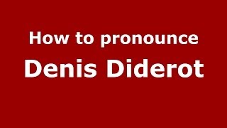 How to pronounce Denis Diderot FrenchFrance  PronounceNamescom [upl. by Ruttger313]