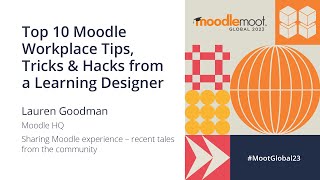 Top 10 Moodle Workplace Tips Tricks amp Hacks from a Learning Designer  MoodleMoot Global 2023 [upl. by Anividul161]