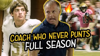 This Coach NEVER PUNTS The NICK SABAN Of High School Has His Own Reality Show Full First Season [upl. by Enuahs941]