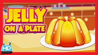 Jelly On A Plate Wibble Wobble Nursery Rhyme [upl. by Fanchan369]