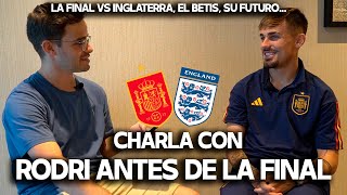 CHARLA CON RODRI SÁNCHEZ ANTES DE LA FINAL FRENTE A INGLATERRA  EURO U21  Mundo Maldini [upl. by Kahcztiy679]