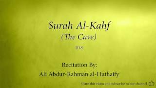 Surah Al Kahf The Cave 018 Ali Abdur Rahman al Huthaify Quran Audio [upl. by Esilahs]